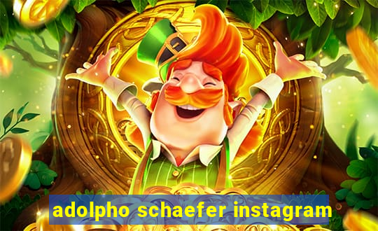 adolpho schaefer instagram